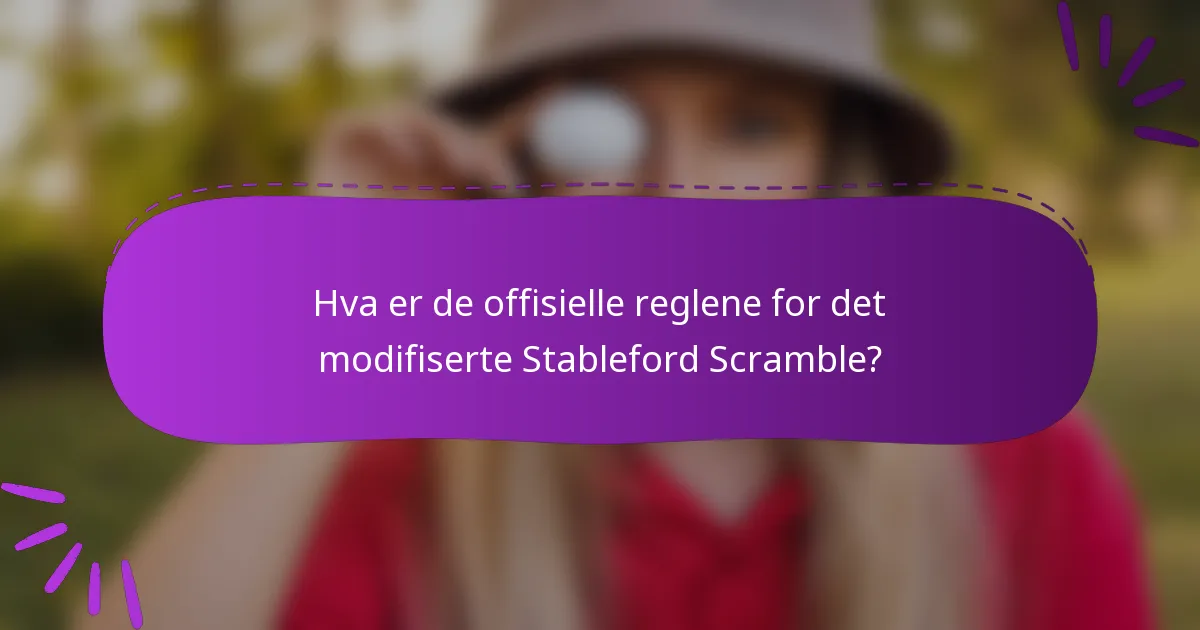 Hva er de offisielle reglene for det modifiserte Stableford Scramble?
