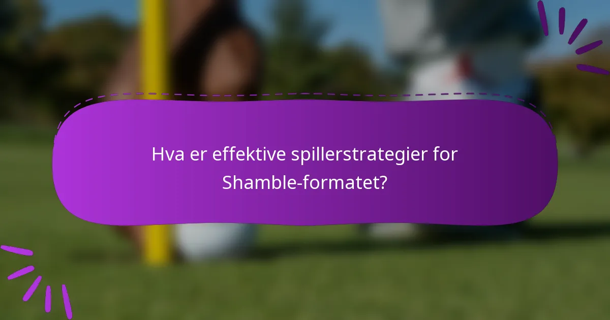 Hva er effektive spillerstrategier for Shamble-formatet?
