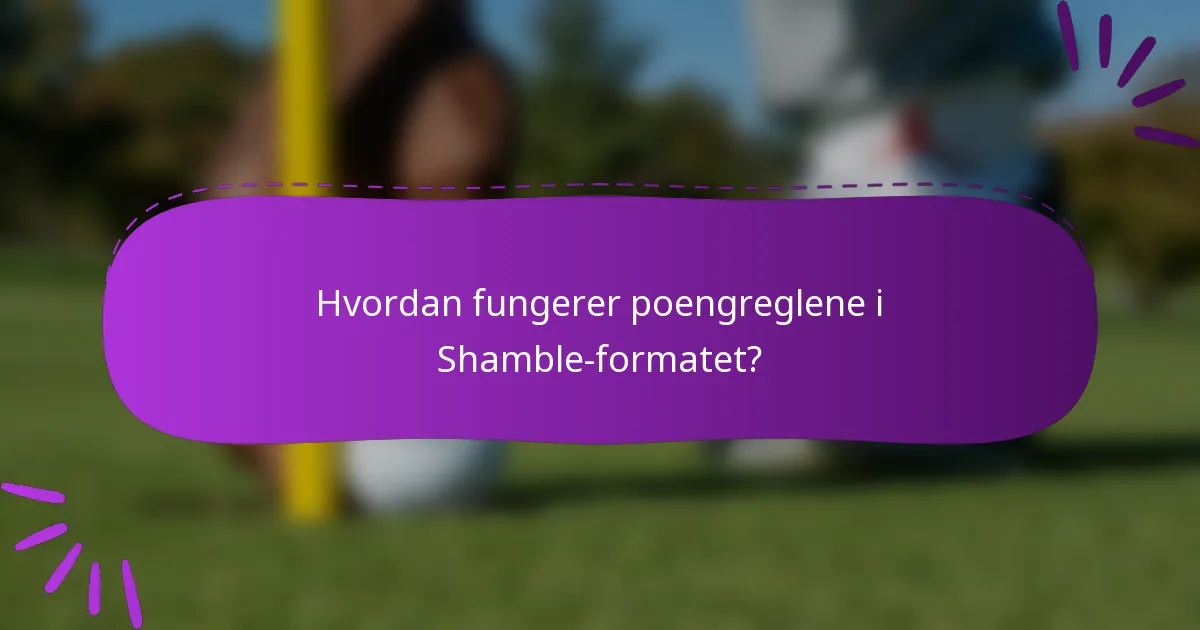 Hvordan fungerer poengreglene i Shamble-formatet?
