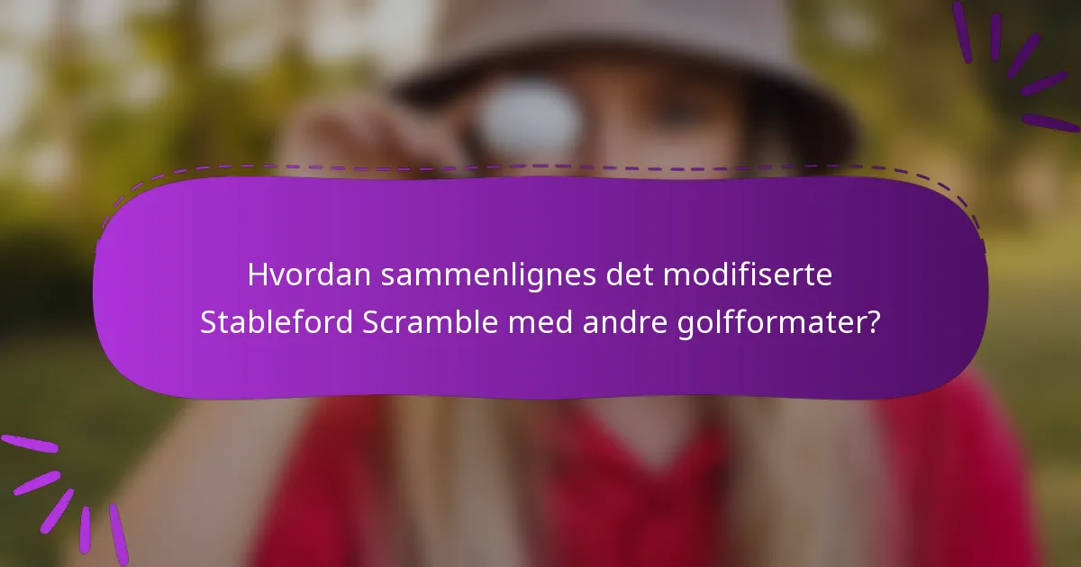 Hvordan sammenlignes det modifiserte Stableford Scramble med andre golfformater?